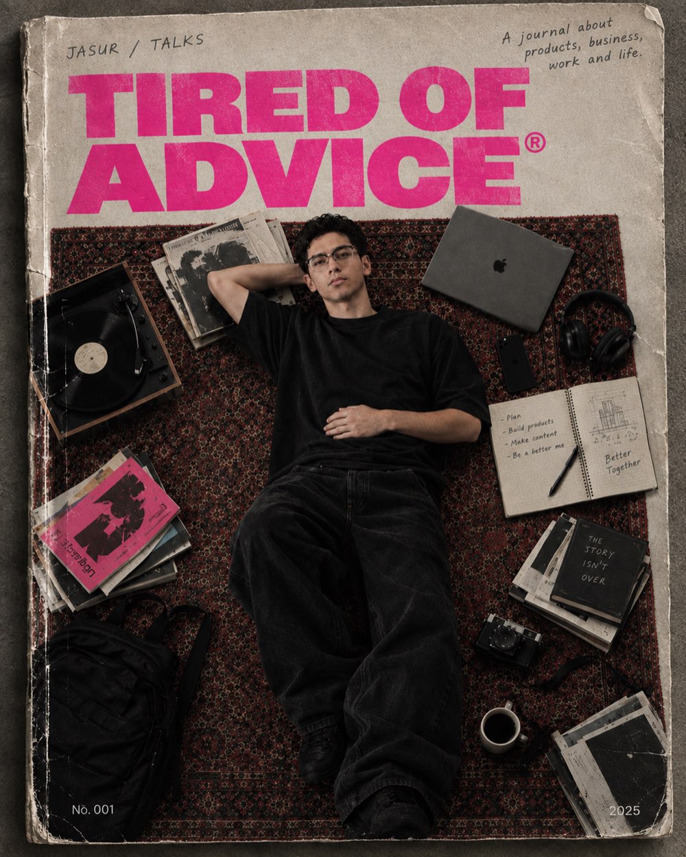 I'm twenty-something and tired of advice
